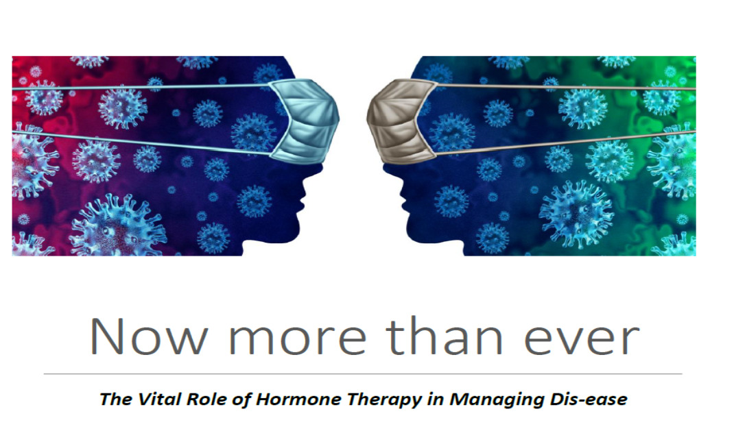 Now More Than Ever: The Vital Role of Hormone Therapy in Managing Dis-ease